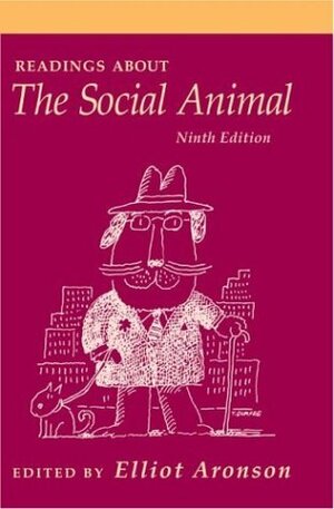 Readings about the Social Animal by Elliot Aronson, W.H. Freeman &amp; Company