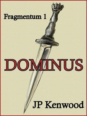 Dominus: Fragmentum 1 by J.P. Kenwood