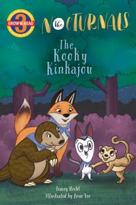 The Kooky Kinkajou: The Nocturnals by Tracey Hecht