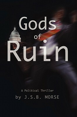 Gods of Ruin by J.S.B. Morse
