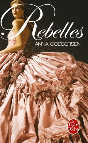 Rebelles by Anna Godbersen