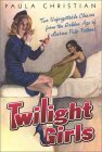Twilight Girls by Paula Christian