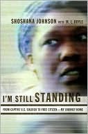 I'm Still Standing: From Captive U.S. Soldier to Free Citizen--My Journey Home by M.L. Doyle, Shoshana Johnson