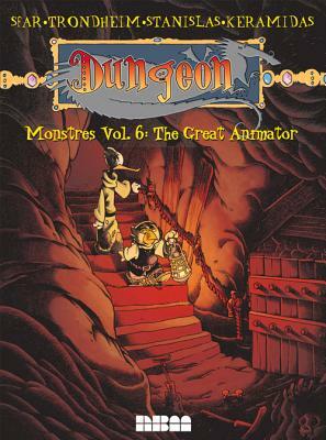 Dungeon: Monstres, Volume 6: The Great Animator by Joann Sfar, Lewis Trondheim, Stanislas