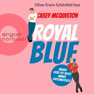 Royal Blue - Wahre Liebe ist nicht immer diplomatisch by Casey McQuiston