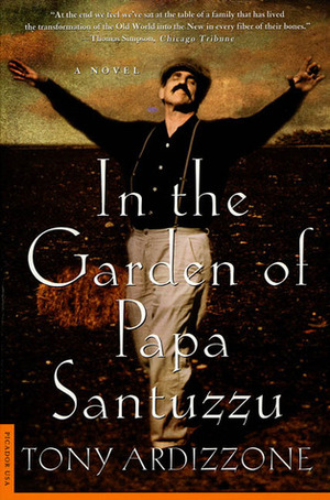In the Garden of Papa Santuzzu: A Novel by Tony Ardizzone