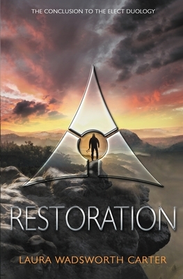 Restoration: A Young Adult Dystopian by Laura Wadsworth Carter