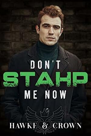 Don't STAHP Me Now by Crista Crown, Susi Hawke