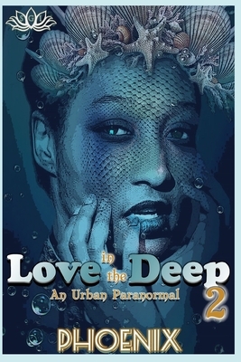 Love in The Deep 2: An Urban Paranormal by Joi Miner, Phoenix Baines