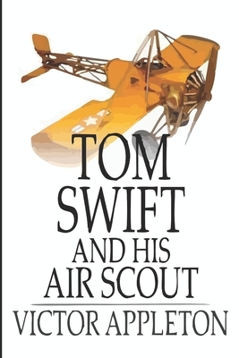 Tom Swift and His Air Scout by Victor Appleton