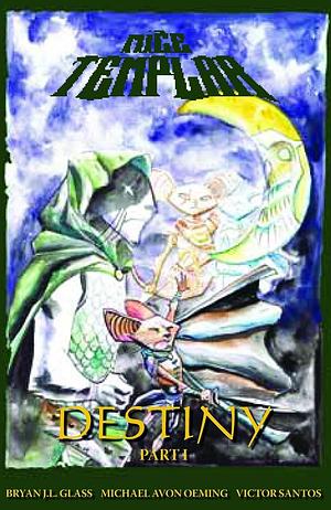 The Mice Templar, Vol 2.1: Destiny Part One by Bryan J.L. Glass