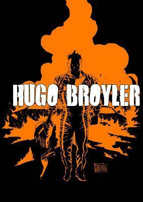 Hugo Broyler by Matteo De Longis, Francisco Paronzini, Eduardo Risso, Djet, Rafael Albuquerque, Daniel Warren Johnson, Marcelo Frusín, Bryndon Everett, Mike Kennedy, Leandro Fernández, Renato Guedes, Francisco Ruiz Velasco, Zach Howard, Lucas Marangon