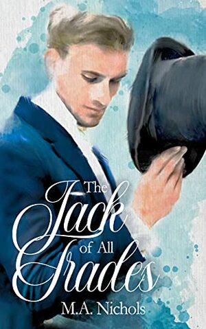 The Jack of All Trades by M.A. Nichols