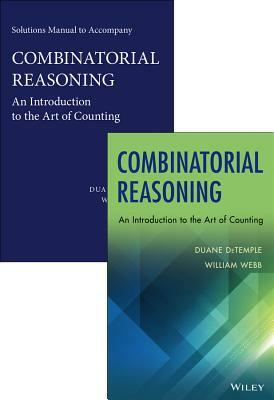 Combinatorial Reasoning Package: An Introduction to the Art of Counting [With Solutions Manual] by Duane DeTemple