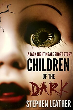 Children Of The Dark: A Jack Nightingale Short Story by Stephen Leather