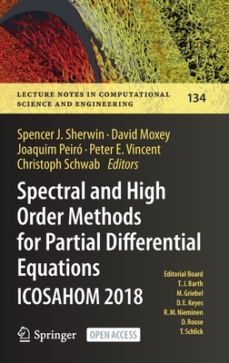 Spectral and High Order Methods for Partial Differential Equations Icosahom 2018: Selected Papers from the Icosahom Conference, London, Uk, July 9-13, by 