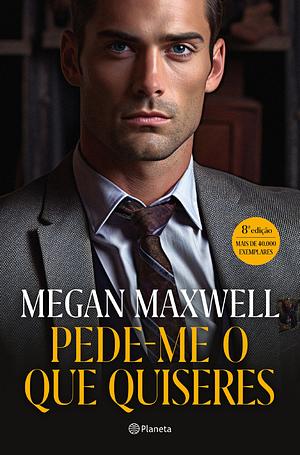 Pede-Me O Que Quiseres by Megan Maxwell