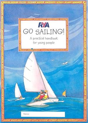 Go Sailing!: A Practical Handbook for Young People by Claudia Myatt
