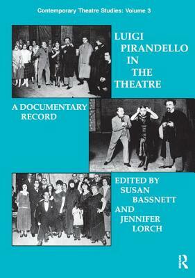 Luigi Pirandello in the Theatre by Susan Bassnett, Jennifer Lorch