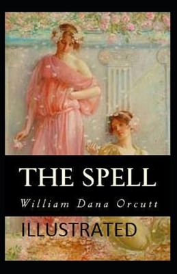 The Spell Illustrated by William Dana Orcutt