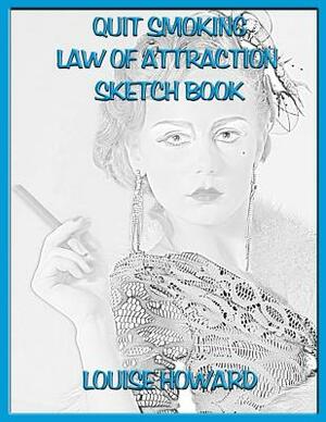 'Quit Smoking' Themed Law of Attraction Sketch Book by Louise Howard