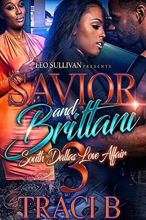 Savior and Brittani 3: A South Dallas Love Affair by Traci B, Traci B