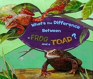 What's the Difference Between a Frog and a Toad? by Mary Firestone, Debra Bandelin