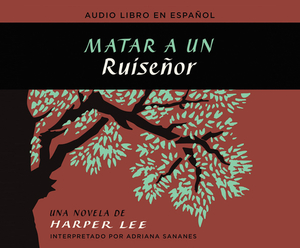 Matar a un ruisenor by Harper Lee