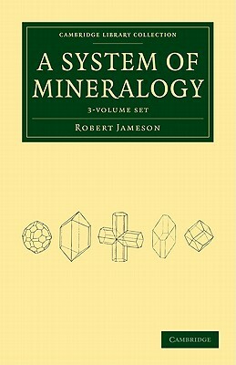 System of Mineralogy - 3 Volume Set by Robert Jameson