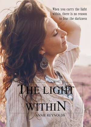 The Light Within by Annie Reynolds