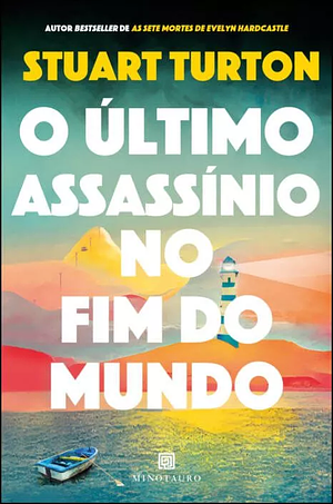 O Último Assassínio no Fim do Mundo by Stuart Turton