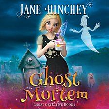 Ghost Mortem by Jane Hinchey