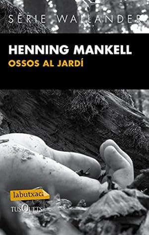 Ossos al jardí by Henning Mankell