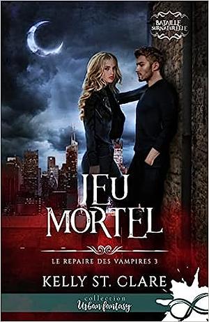 Jeu Mortel by Kelly St. Clare