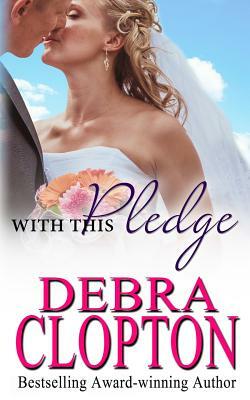 With This Pledge by Debra Clopton