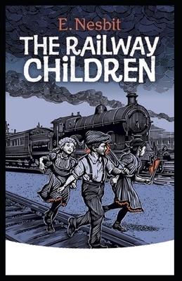 The Railway Children Illustrated by E. Nesbit