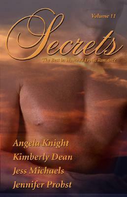 Secrets: Volume 11 by Angela Knight, Jess Michaels, Kimberly Dean, Jennifer Probst