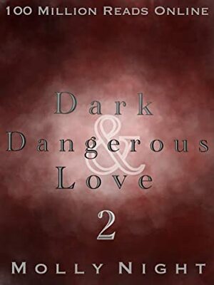 Dark and Dangerous Love 2 by Molly Night