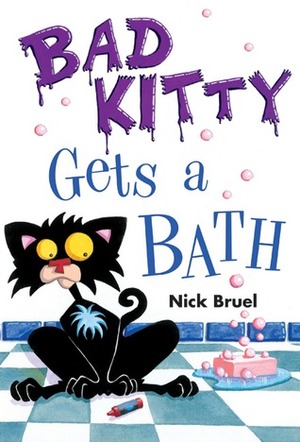 Bad Kitty Gets a Bath by Nick Bruel