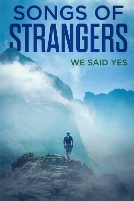 Songs Of Strangers: We Said Yes by Ananda Raj, Nadir Tamri, Idelliza Izz
