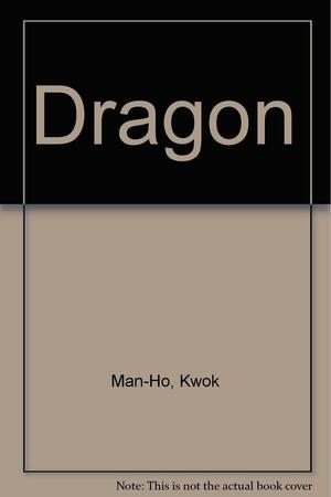 Dragon by Kwok Man-ho