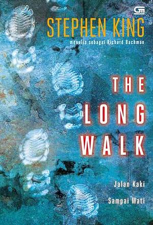 The Long Walk - Jalan Kaki Sampai Mati by Richard Bachman, Lulu Wijaya