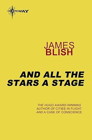 And All the Stars a Stage by James Blish