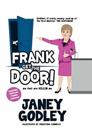 Frank Get the Door!: Ma feet are killing me by Janey Godley
