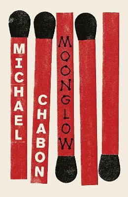 Moonglow: A Novel by Michael Chabon