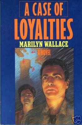 A Case of Loyalties by Marilyn Wallace