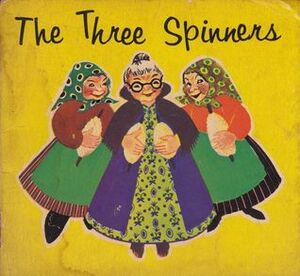 The Three Spinners (Handy Book No. 268) by Maggy Larissa, Jacob Grimm, Wilhelm Grimm