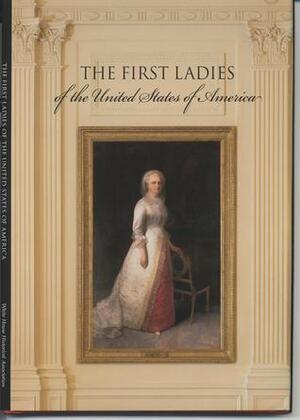 The First Ladies by Margaret Brown Klapthor, Allida M. Black
