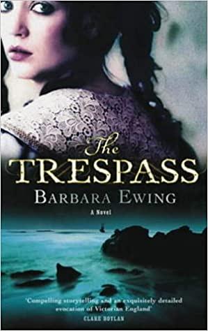 The Trespass by Barbara Ewing