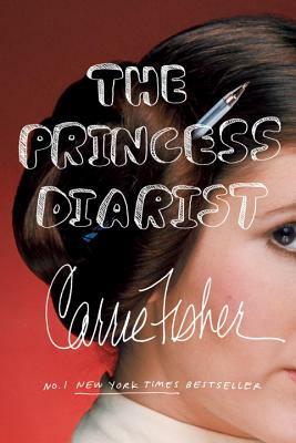 The Princess Diarist by Carrie Fisher